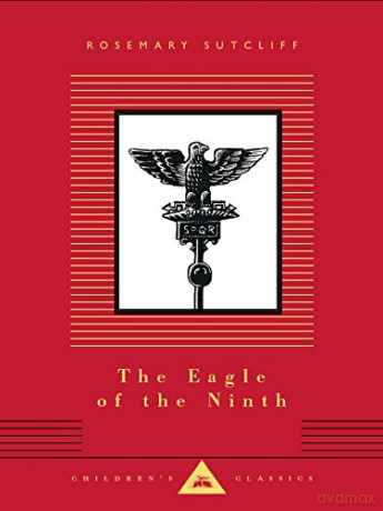 The Eagle Of The Ninth (Everyman's Library Children's Classics) - Rosemary Sutcliff [KSIĄŻKA]