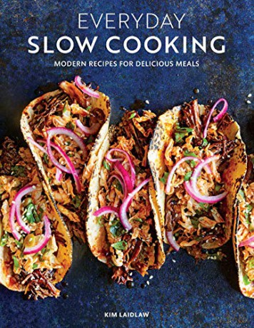 Everyday Slow Cooking: Modern Recipes for Delicious Meals - Kim Laidlaw [KSIĄŻKA]