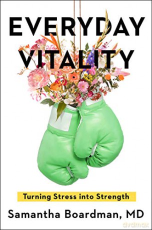 Everyday Vitality: Turning Stress Into Strength - Samantha Boardman [KSIĄŻKA]