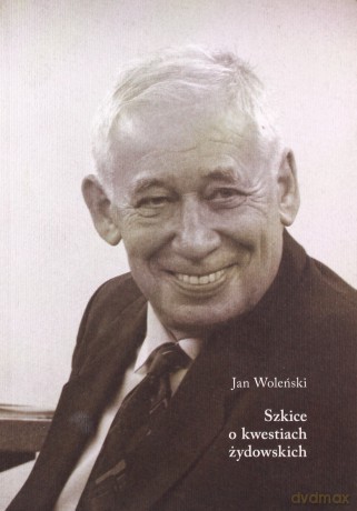 Szkice O Kwestiach Żydowskich - Jan Woleński [KSIĄŻKA]
