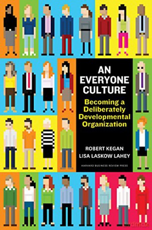 Everyone Culture: Becoming a Deliberately Developmental Organization - Robert Kegan [KSIĄŻKA]
