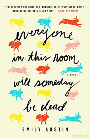 Everyone in This Room Will Someday Be Dead - Emily Austin [KSIĄŻKA]