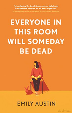 Everyone in This Room Will Someday Be Dead - Emily Austin [KSIĄŻKA]