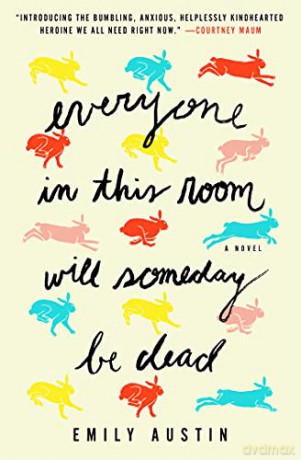 Everyone in This Room Will Someday Be Dead Export - Emily Austin [KSIĄŻKA]