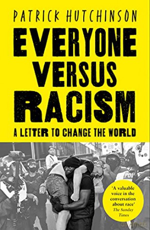 Everyone Versus Racism: A Letter to Change the World - Patrick Hutchinson [KSIĄŻKA]