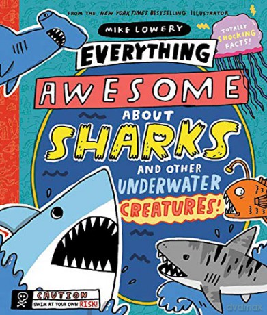 Everything Awesome About Sharks and Other Underwater Creatures! - Mike Lowery [KOMIKS]