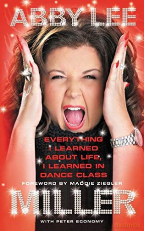 Everything I Learned about Life, I Learned in Dance Class - Abby Lee Miller [KSIĄŻKA]