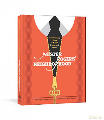 Everything I Need to Know I Learned from Mister Rogers' Neighborhood: Wonderful Wisdom from Everyone's Favorite Neighbor - Melissa Wagner [KSIĄŻKA]