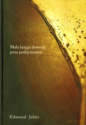 Mała Księga Dywersji Poza Podejrzeniem (twarda) - Edmond Jabes [KSIĄŻKA]