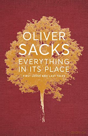 Everything in Its Place: First Loves and Last Tales - Oliver Sacks [KSIĄŻKA]