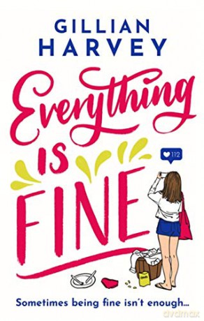 Everything is Fine: The funny, feel-good and uplifting page-turner you won't be able to put down! - Gillian Harvey [KSIĄŻKA]