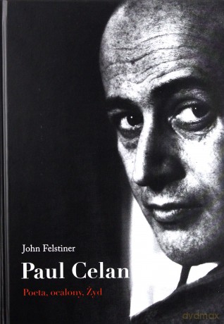 Paul Celan Poeta Ocalony Żyd (miękka) - John Felstiner [KSIĄŻKA]