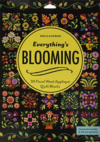 Everything's Blooming: 30 Floral Wool Appliqué Quilt Blocks - Erica Kaprow [KSIĄŻKA]