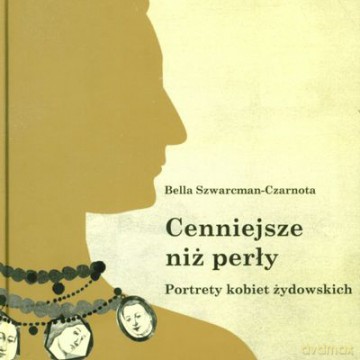 Cenniejsze Niż Perły (twarda) - Bella Szwarcman-Czarnota [KSIĄŻKA]