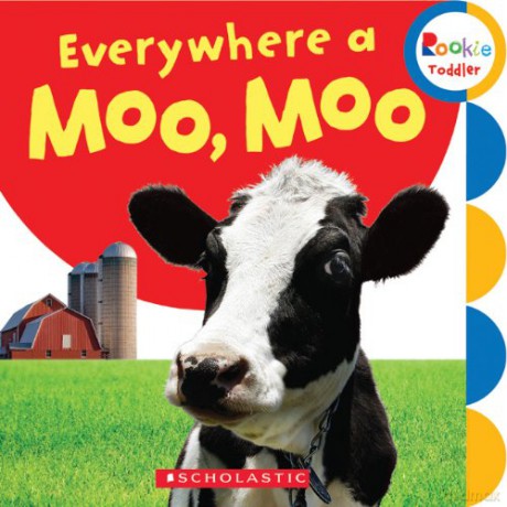 Everywhere a Moo, Moo Rookie Toddler - Scholastic [KSIĄŻKA]