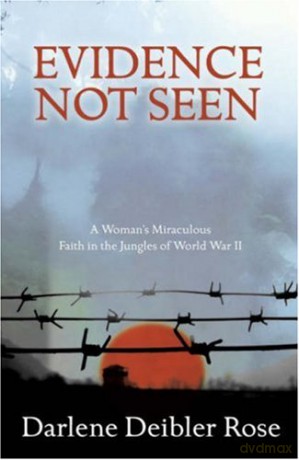 Evidence Not Seen: One Woman's Faith in a Japanese POW Camp - Darlene Deibler Rose [KSIĄŻKA]