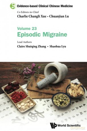 Evidence-Based Clinical Chinese Medicine - Volume 23: Episodic Migraine - Chuanjian Lu [KSIĄŻKA]