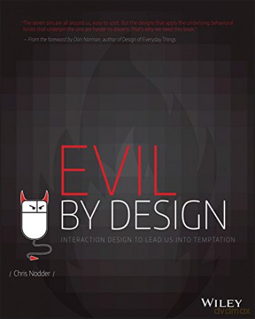 Evil by Design: Interaction Design to Lead Us into Temptation - Chris Nodder [KSIĄŻKA]