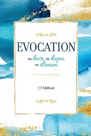 EVOCATION: To Love, To Hope, To Dream - J T Milford [KSIĄŻKA]