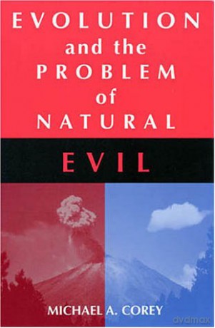 Evolution and the Problem of Natural Evil - Michael A. Corey [KSIĄŻKA]