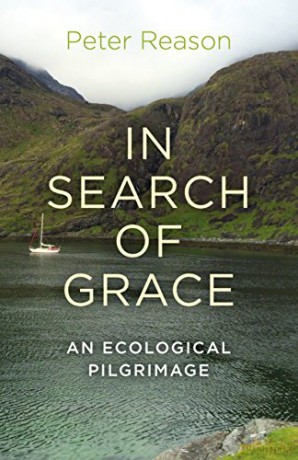 In Search Of Grace: An Ecological Pilgrimage - Peter Reason [KSIĄŻKA]