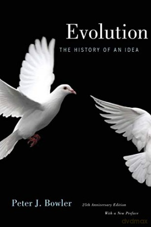 Evolution: The History of an Idea, 25th Anniversary Edition, With a New Preface - Bowler [KSIĄŻKA]