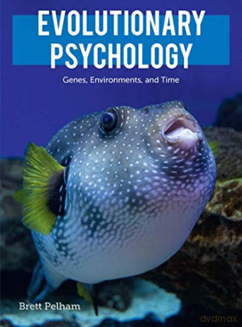 Evolutionary Psychology: Genes, Environments, and Time - Brett Pelham [KSIĄŻKA]