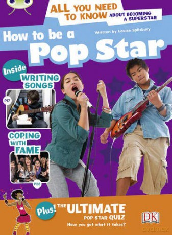 Bug Club Independent Non Fiction Year 5 Blue A How To Be A Popstar - Louise Spilsbury [KSIĄŻKA]