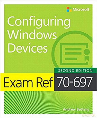 Exam Ref 70-697 Configuring Windows Devices - Andrew Bettany [KSIĄŻKA]
