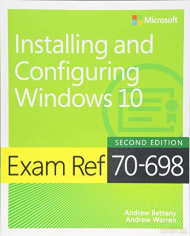 Exam Ref 70-698 Installing and Configuring Windows 10 - Andrew Bettany [KSIĄŻKA]