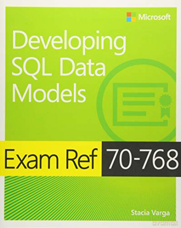 Exam Ref 70-768 Developing SQL Data Models - Stacia Varga [KSIĄŻKA]