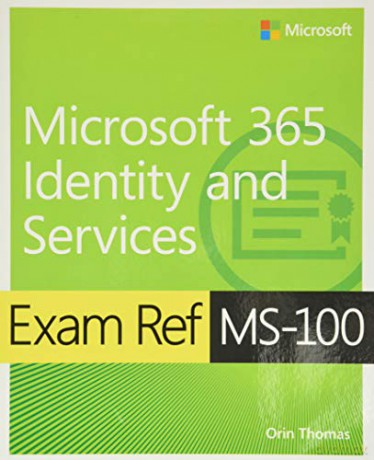 Exam Ref MS-100 Microsoft 365 Identity and Services - Orin Thomas [KSIĄŻKA]