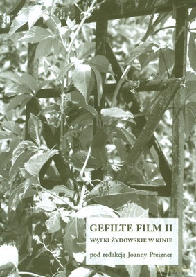 Gefilte Film II Wątki Żydowskie W Kinie - Joanna Preizner [KSIĄŻKA]