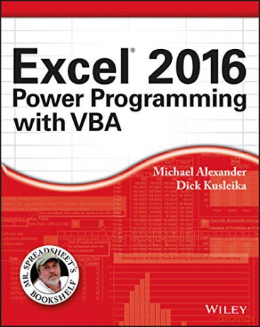 Excel 2016 Power Programming with VBA Mr. Spreadsheet's Bookshelf - Michael Alexander [KSIĄŻKA]