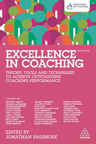 Excellence in Coaching: Theory, Tools and Techniques to Achieve Outstanding Coaching Performance - Jonathan Passmore [KSIĄŻKA]