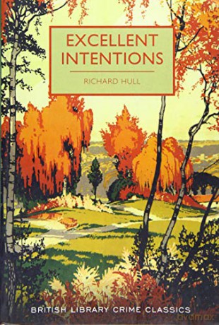 Excellent Intentions British Library Crime Classics: 55 - Richard Hull [KSIĄŻKA]