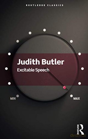 Excitable Speech: A Politics of the Performative Routledge Classics - Judith Butler [KSIĄŻKA]