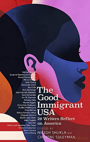 The Good Immigrant Usa: 26 Writers On America, Immigration And Home - Nikesh Shukla [KSIĄŻKA]