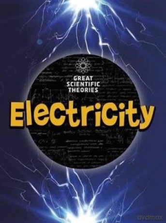 Great Scientific Theories: Electricity - Louise Spilsbury [KSIĄŻKA]