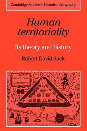 Human Territoriality: Its Theory And History: 7 (Cambridge Studies In Historical Geography, Series Number 7) - Robert Sack [KSIĄŻKA]