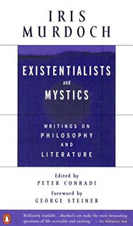 Existentialists And Mystics: Writings on Philosophy and Literature - Iris Murdoch [KSIĄŻKA]