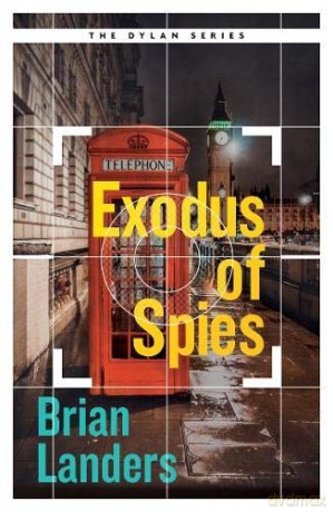 Exodus of Spies The Dylan Series Book 4 - Brian Landers [KSIĄŻKA]