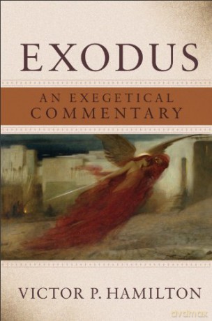 Exodus: An Exegetical Commentary - Victor P Hamilton [KSIĄŻKA]