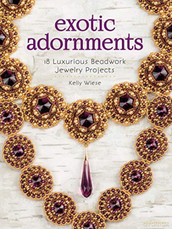 Exotic Adornments: 18 Luxurious Beadwork Jewelry Projects - Kelly Wiese [KSIĄŻKA]