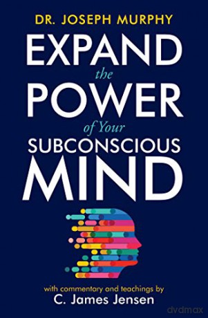 Expand the Power of Your Subconscious Mind - Joseph Murphy [KSIĄŻKA]