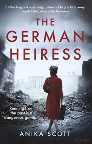 The German Heiress: A Page-Turning Epic Set In The Aftermath Of World War Ii - Anika Scott [KSIĄŻKA]