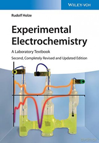 Experimental Electrochemistry: A Laboratory Textbook, 2nd Edition - Rudolf Holze [KSIĄŻKA]