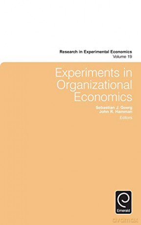 Experiments in Organizational Economics Research in Experimental Economics v.19 Research in Experimental Economics, 19 - Sebastian J. Goerg [KSIĄŻKA]