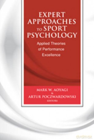 EXPERT APPROACHES TO SPORT PSY: Applied Theories of Performance Excellence - Aoyagi M [KSIĄŻKA]