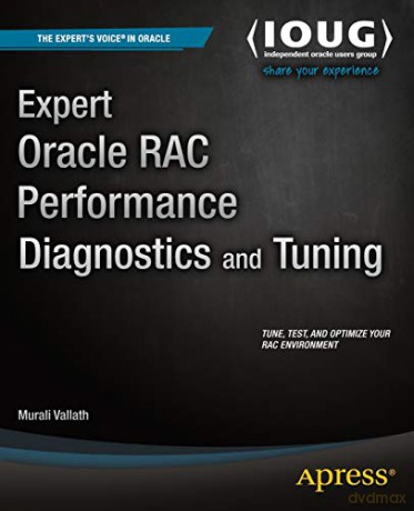 Expert Oracle RAC Performance Diagnostics and Tuning - Murali Vallath [KSIĄŻKA]